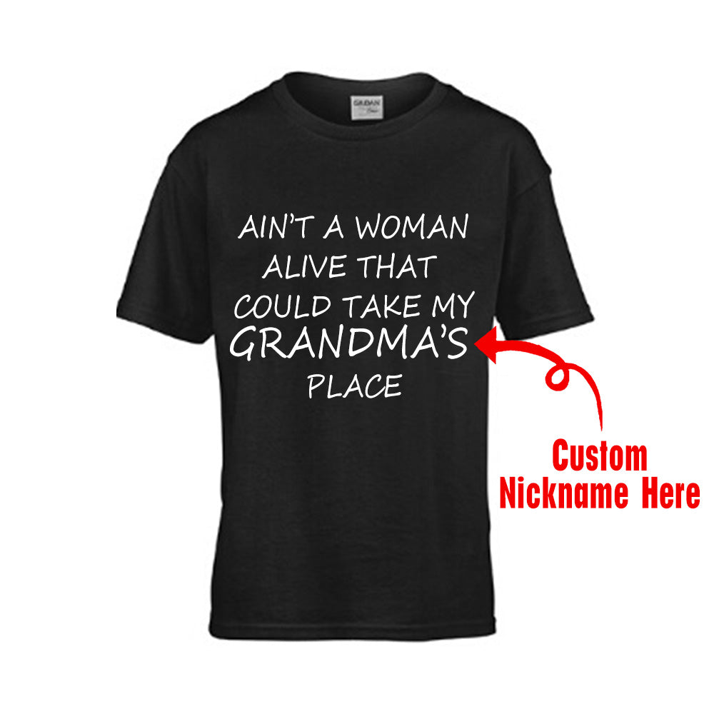 Custom Ain't A Woman Alive That Could Take My Grandma's Place T-Shirt - Kids Tee