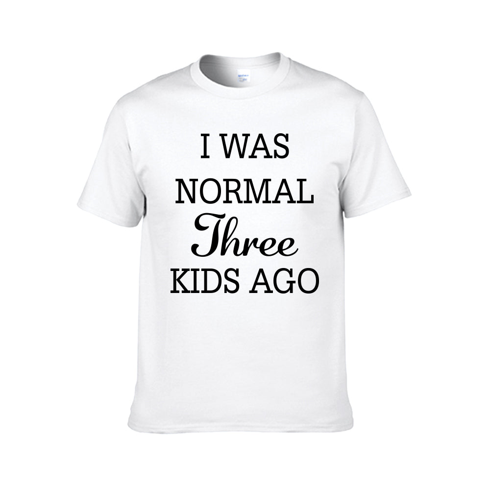 Customized I Was Normal Three Kids Ago T-shirt - Unisex Tee