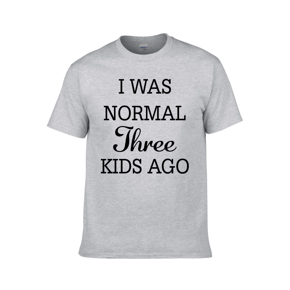 Customized I Was Normal Three Kids Ago T-shirt - Unisex Tee